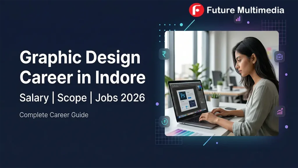 graphic design course in Indore fees syllabus salary 2026
